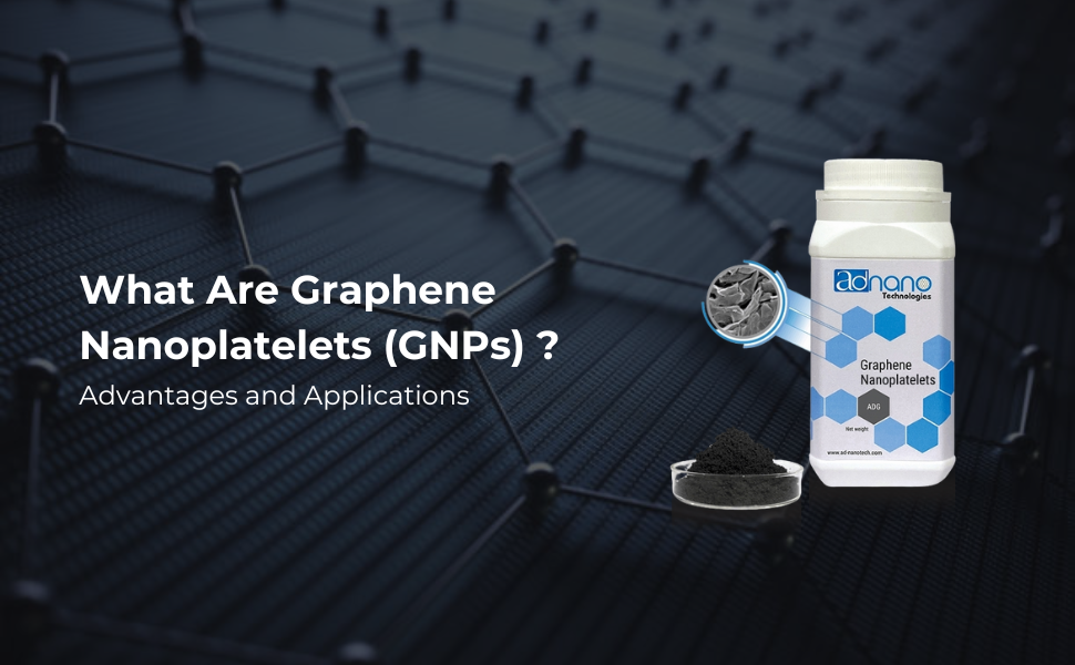 What Are Graphene Nanoplatelets (GNPs)? Advantages and Applications